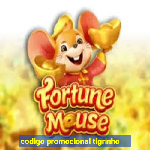 codigo promocional tigrinho